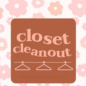 CLOSET CLEAN OUT:)